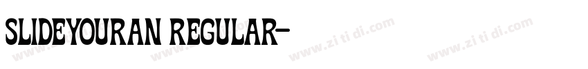 slideyouran regular字体转换 slideyouran regular字体转换